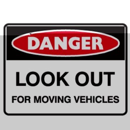 Look Out For Moving Vehicles