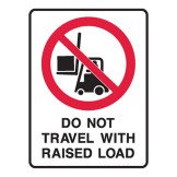 Do Not Travel With Raised Load W/Picto