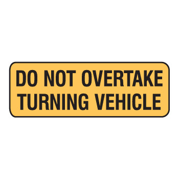 Vehicle & Truck Id Sign Do Not Overtake Turning Vehicle 300 x 125mm ...