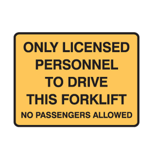 Only Licensed Personnel To Drive This Forklift No Passengers Allowed
