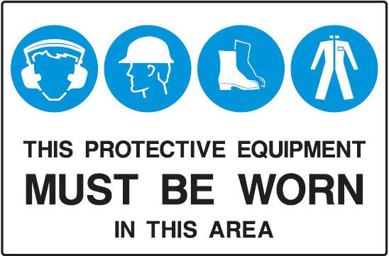 This Protective Equipment Must Be Worn